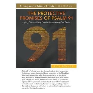 The Protective Promises of Psalm 91 Study Guide -- Rick Renner